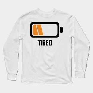 TIRED - Lvl 3 - Battery series - Tired level - E4a Long Sleeve T-Shirt
